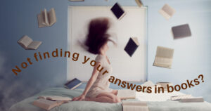 Woman kneeling on bed, frustrated as many books swirl around her in the air with the caption "Not finding your answers in books?"